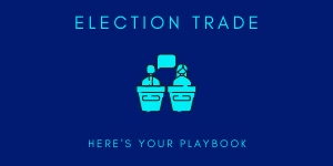 ELECTION TRADE