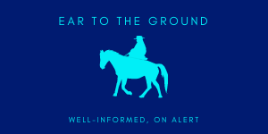Ear to the ground