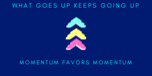 what goes up keeps going up