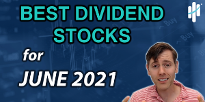 best dividend stocks june 2021 best dividend stocks june 2021