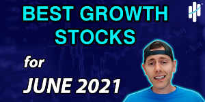 best growth stocks june 2021 best growth stocks june 2021