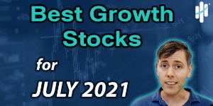best growth stocks for july 2021 best growth stocks for july 2021