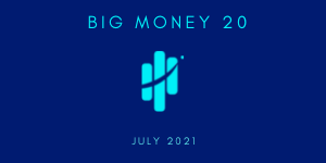 BIG MONEY 20 JULY 2021