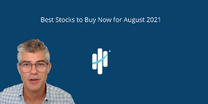 best stocks to buy now for august 2021
