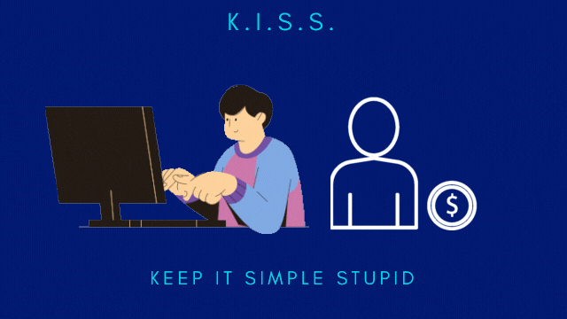 KEEP IT SIMPLE STUPID