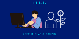 KEEP IT SIMPLE STUPID
