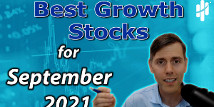 best growth stocks for september 2021 best growth stocks for september 2021