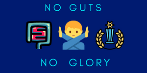 No Guts No Glory