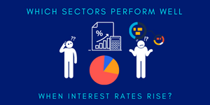 which sectors perform well when rates rise