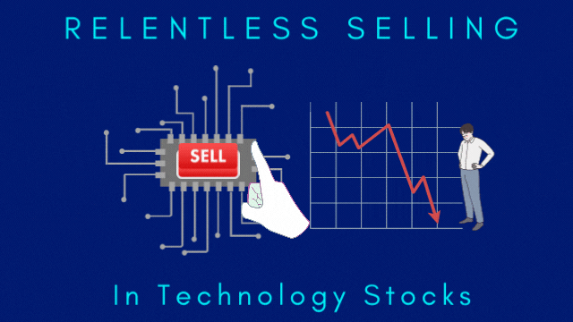 Relentless Selling in Technology Stocks