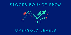 Stocks Bounce From Oversold Levels Stocks Bounce From Oversold Levels