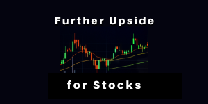 Further Upside for Stocks