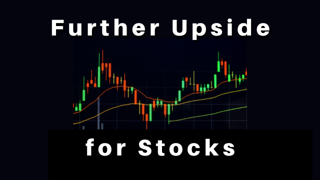 Further Upside for Stocks