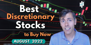 Best Discretionary Stocks to Buy for August 2022