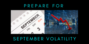 Prepare for September Volatility