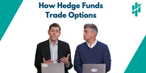 How Hedge Funds Trade Options How Hedge Funds Trade Options